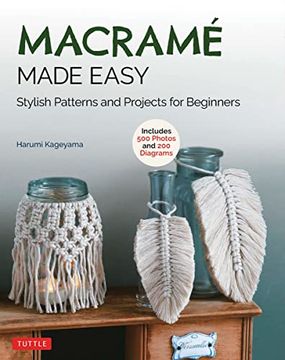portada Macrame Made Easy: Stylish Patterns and Projects for Beginners (Over 550 Photos and 200 Diagrams) 