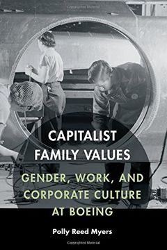 portada Capitalist Family Values: Gender, Work, and Corporate Culture at Boeing