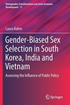 portada Gender-Biased Sex Selection in South Korea, India and Vietnam: Assessing the Influence of Public Policy