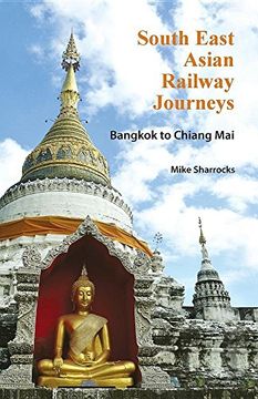 portada South East Asian Railway Journeys: Bangkok to Chiang Mai