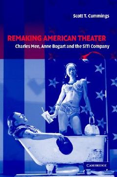 portada remaking american theater: charles mee, anne bogart and the siti company (en Inglés)