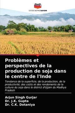 portada Problèmes et perspectives de la production de soja dans le centre de l'Inde (in French)