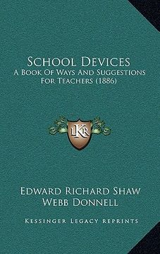 portada school devices: a book of ways and suggestions for teachers (1886) (in English)