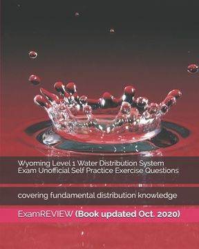 portada Wyoming Level 1 Water Distribution System Exam Unofficial Self Practice Exercise Questions: covering fundamental distribution knowledge (en Inglés)