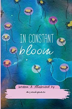 portada In Constant Bloom: A collection of words and thoughts of an African girl in bloom (en Inglés)