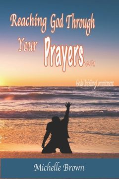 portada Reaching God Through Your PRAYERS Vol.1: Gods Unfailing Commitment (en Inglés)