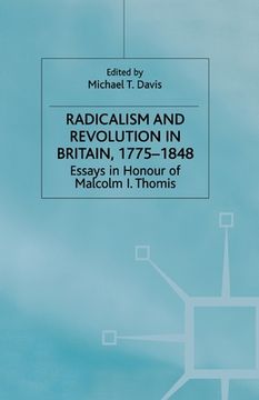 portada Radicalism and Revolution in Britain 1775-1848: Essays in Honour of Malcolm I. Thomis (en Inglés)