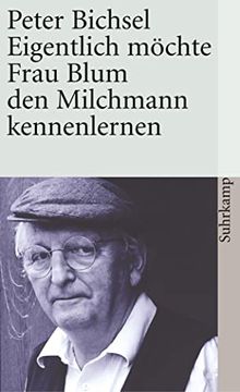 portada Eigentlich Möchte Frau Blum den Milchmann Kennenlernen: 21 Geschichten (Suhrkamp Taschenbuch) (en Alemán)