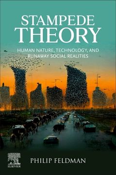 portada Stampede Theory: Human Nature, Technology, and Runaway Social Realities (en Inglés)