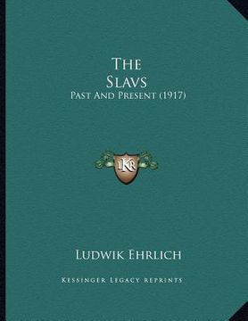portada the slavs: past and present (1917)
