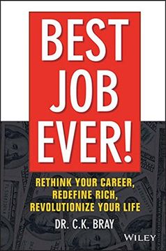 portada Best Job Ever!: Rethink Your Career, Redefine Rich, Revolutionize Your Life