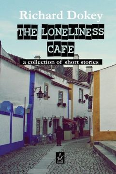 portada The Loneliness Cafe: A Collection of Short Stories