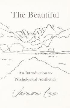 portada The Beautiful - An Introduction to Psychological Aesthetics (en Inglés)