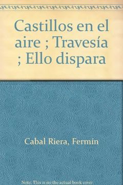 portada Castillos en el Aire; TravesíA; Ello Dispara (in Spanish)