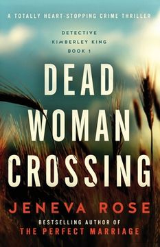 portada Dead Woman Crossing: A Totally Heart-Stopping Crime Thriller (Detective Kimberley King) (in English)