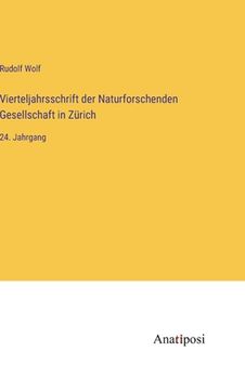 portada Vierteljahrsschrift der Naturforschenden Gesellschaft in Zürich: 24. Jahrgang (en Alemán)
