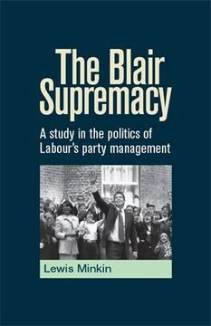 portada The Blair Supremacy: A Study in the Politics of Labour's Party Management (en Inglés)