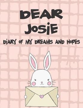 portada Dear Josie, Diary of My Dreams and Hopes: A Girl's Thoughts