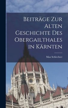 portada Beiträge zur alten Geschichte des Obergailthales in Kärnten (in German)