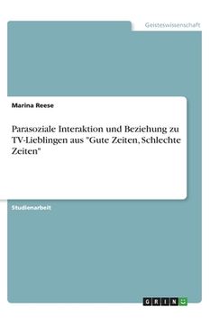 portada Parasoziale Interaktion und Beziehung zu TV-Lieblingen aus Gute Zeiten, Schlechte Zeiten (in German)