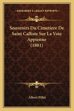 portada Souvenirs Du Cimetiere De Saint Calliste Sur La Voie Appienne (1881) (en Francés)