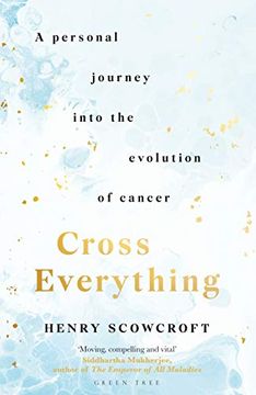 portada Cross Everything: A Personal Journey Into the Evolution of Cancer