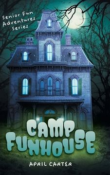 portada Camp Funhouse: Senior Fun Adventures Series (en Inglés)
