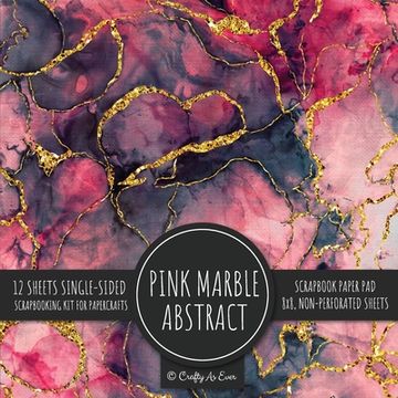 portada Pink Marble Abstract Scrapbook Paper Pad: Texture Background 8x8 Decorative Paper Design Scrapbooking Kit for Cardmaking, DIY Crafts, Creative Project