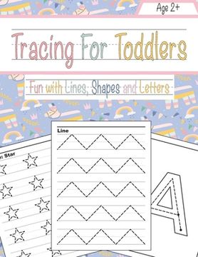 portada Tracing For Toddlers: Beginner to Tracing Lines, Shape & ABC Letters (Fun with lines, Shapes and Letters)
