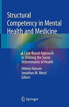 portada Structural Competency in Mental Health and Medicine: A Case-Based Approach to Treating the Social Determinants of Health 