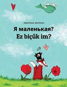 portada Ya malen'kaya? Ez biçûk im?: Russian-Kurdish/Northern Kurdish/Kurmanji: Children's Picture Book (Bilingual Edition) (en Ruso)