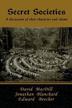 portada Secret Societies: A discussion of their character and claims (in English)