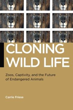 portada Cloning Wild Life: Zoos, Captivity, and the Future of Endangered Animals (Biopolitics) (en Inglés)