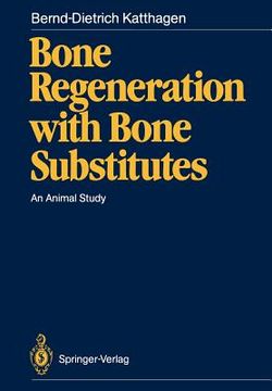 portada bone regeneration with bone substitutes: an animal study (en Inglés)