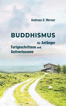 portada Buddhismus für Anfänger, Fortgeschrittene und Gottverlassene (in German)