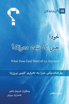 portada What Does God Want of Us Anyway? (Kurdish): A Quick Overview of the Whole Bible (en Kurdo)