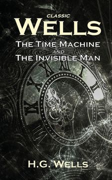 portada Classic Wells: The Time Machine and the Invisible man (in English)