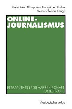 portada Online-Journalismus: Perspektiven Für Wissenschaft Und PRAXIS (en Alemán)