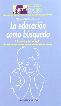 portada La Educación Como Busqueda. Filosofía y Pedagogía (in Spanish)
