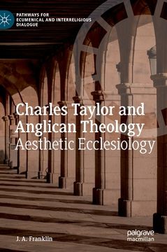 portada Charles Taylor and Anglican Theology: Aesthetic Ecclesiology (en Inglés)