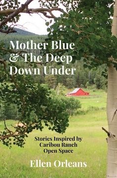 portada Mother Blue & The Deep Down Under: Stories Inspired by Caribou Ranch Open Space