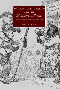 portada Women, Nationalism, and the Romantic Stage: Theatre and Politics in Britain, 1780 1800 (Cambridge Studies in Romanticism) (en Inglés)