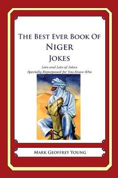 portada The Best Ever Book of Niger Jokes: Lots and Lots of Jokes Specially Repurposed for You-Know-Who (in English)