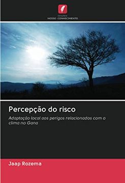 portada Percepção do Risco: Adaptação Local aos Perigos Relacionados com o Clima no Gana (in Portuguese)