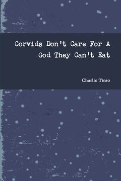 portada Corvids Don't Care For A God They Can't Eat (in English)
