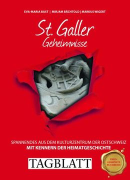 portada St. Galler Geheimnisse: Spannendes aus dem Kulturzentrum der Ostschweiz (en Alemán)