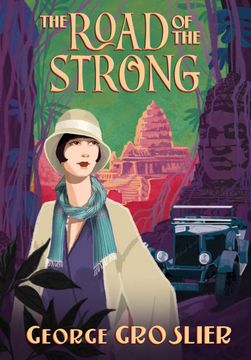 portada The Road of the Strong: A Romance of Colonial Cambodia (en Inglés)
