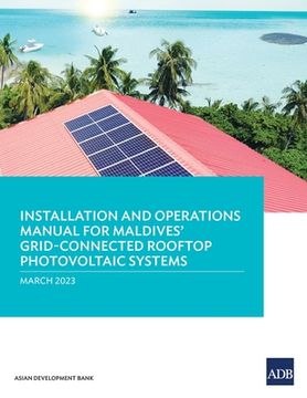 portada Installation and Operations Manual for Maldives' Grid-Connected Rooftop Photovoltaic Systems