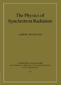 portada The Physics of Synchrotron Radiation Hardback (Cambridge Monographs on Particle Physics, Nuclear Physics and Cosmology) 