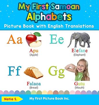 portada My First Samoan Alphabets Picture Book With English Translations: Bilingual Early Learning & Easy Teaching Samoan Books for Kids (Teach & Learn Basic Samoan Words for Children) (in English)